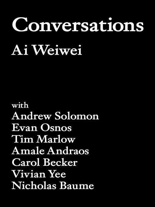 Title details for Conversations by Ai Weiwei - Available
